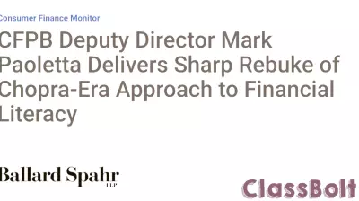 CFPB Deputy Director Mark Paoletta Delivers Sharp Rebuke of Chopra-Era Approach to Financial Literacy